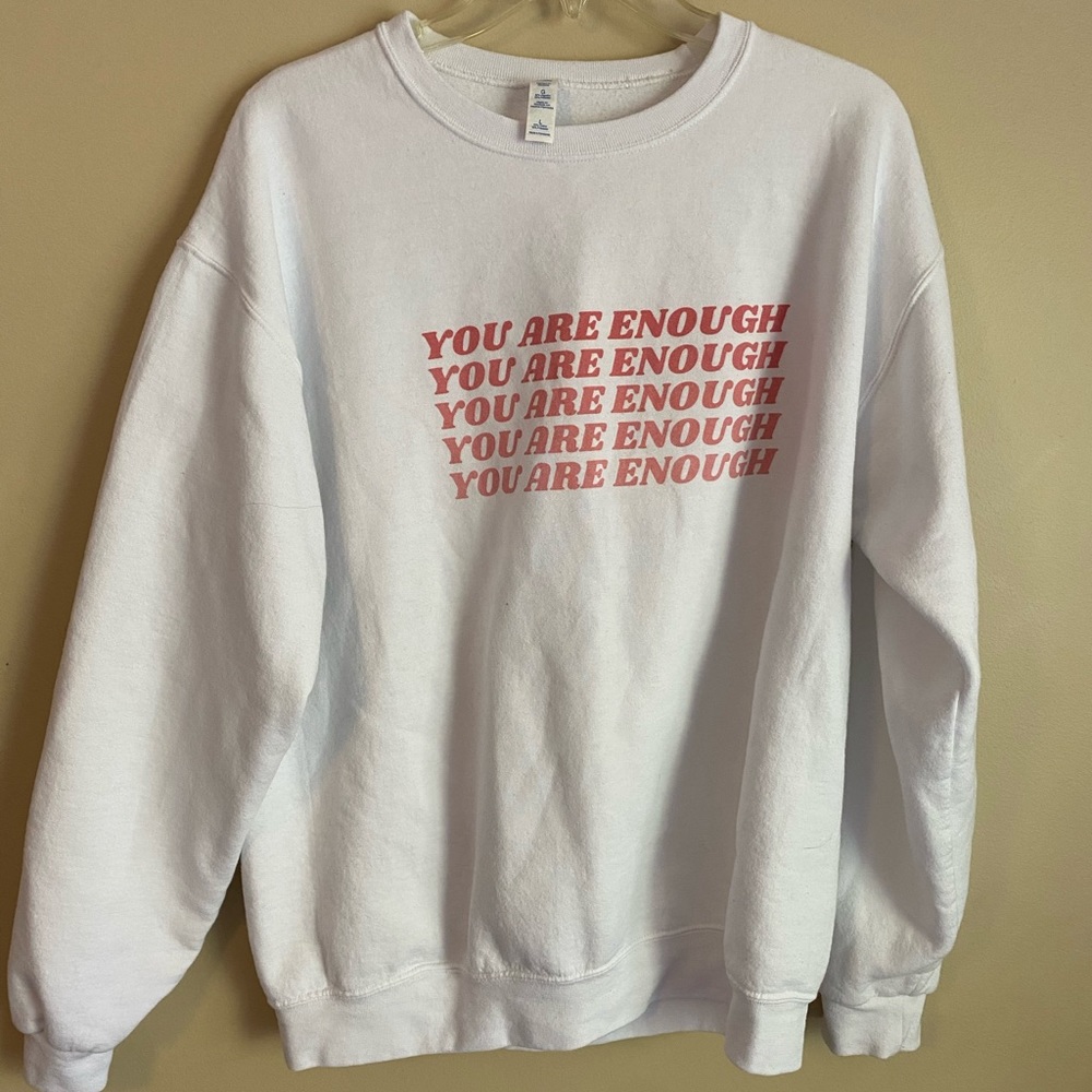 You are enough sweatshirt